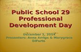 Public School 29 Professional Development Day December 1, 2014 Presenters: Anna Arrigo & Marygrace DiForte.