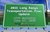 2035 Long Range Transportation Plan Update. MPOs currently developing 2035 Regional Long Range Transportation Plans (LRTPs) LRTP represents a long-term.