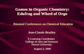 Games in Organic Chemistry: Edufrag and Wheel of Orgo Jean-Claude Bradley E-Learning Coordinator College of Arts and Sciences Drexel University August.