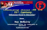 Leadership Skills for the 21 st Century Ray McNulty International Center for Leadership in Education Ray@leadered.com “Dilemmas Faced in Education” Iowa.