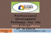 Richardaudet@gmail.com November 1, 2012 Professional Development Pathways for the Future of Science TnSELA Annual Conference.