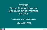 Team Lead Webinar March 22, 2011 CCSSO State Consortium on Educator Effectiveness (SCEE)