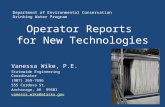 Operator Reports for New Technologies Vanessa Wike, P.E. Statewide Engineering Coordinator (907) 269-7696 555 Cordova St. Anchorage, AK 99501 vanessa.wike@alaska.gov.