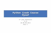 Python Crash Course Pyraf 3 rd year Bachelors V1.0 dd 06-09-2013 Hour 1.