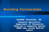 Building Partnerships Azadeh Tasslimi, BA Research Specialist, Department of Preventive Medicine & Community Health UMDNJ-New Jersey Medical School.