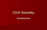 Civil Society Introductions. What is civil society? a network of individual, voluntary organizations. a network of individual, voluntary organizations.