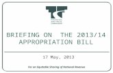 B RIEFING ON THE 2013/14 A PPROPRIATION B ILL For an Equitable Sharing of National Revenue 17 May, 2013.