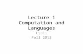 Lecture 1 Computation and Languages CS311 Fall 2012.