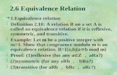 2.6 Equivalence Relation §1.Equivalence relation §Definition 2.18: A relation R on a set A is called an equivalence relation if it is reflexive, symmetric,