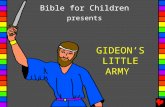GIDEON’S LITTLE ARMY Bible for Children presents.