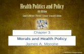 © 2008 Delmar Cengage Learning. Chapter 3 Morals and Health Policy James A. Morone.