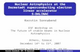 Kerstin Sonnabend, IKP, TU Darmstadt S-DALINAC - Nuclear Astrophysics Nuclear Astrophysics at the Darmstadt superconducting electron linear accelerator.