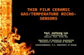 THIN FILM CERAMIC GAS/TEMPERATURE MICRO- SENSORS Paul JooYoung Lee Joo.Y.Lee@colorado.edu Advisor: Prof. Rishi Raj Department of Mechanical Engineering.