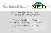 Next European Dipole Insulation Development Simon Canfer, Elwyn Baynham, George Ellwood s.j.canfer@rl.ac.uk HHH Highlight Presentation at CERN, November.
