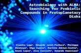Astrobiology with ALMA: Searching for Prebiotic Compounds in Protoplanetary Disks Claudia Lage 1, Eduardo Janot-Pacheco 2, Philippe Bendjoya 3, Olga Suarez.