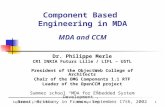 September 17th, 2002MDA and CCM1 Component Based Engineering in MDA MDA and CCM Dr. Philippe Merle CR1 INRIA Futurs Lille / LIFL – USTL President of the.