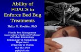 Ability of FDACS to Enforce Bed Bug Treatments Philip G. Koehler, PhD Florida Pest Management Association’s Endowed Professor of Urban Entomology Entomology.