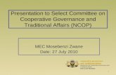 1 Presentation to Select Committee on Cooperative Governance and Traditional Affairs (NCOP) MEC Mosebenzi Zwane Date: 27 July 2010 cooperative governance.