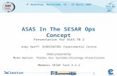 4 th Workshop, Amsterdam, 23 - 25 April 2007 1 ASAS In The SESAR Ops Concept Presentation for ASAS-TN 2 Andy Barff: EUROCONTROL Experimental Centre Slides.