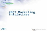 2007 Marketing Initiatives. 4 Pronged Program n Brand image & collateral n Public Relations n Marketing Campaigns controlled directly by ASI n Coop.