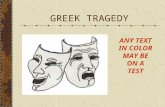 GREEK TRAGEDY ANY TEXT IN COLOR MAY BE ON A TEST.
