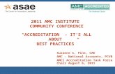 2011 AMC INSTITUTE COMMUNITY CONFERENCE “ACCREDITATION - IT’S ALL ABOUT BEST PRACTICES” Suzanne C. Pine, CAE AMC – National Accounts, PCVB AMCI Accreditation.