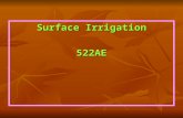 Surface Irrigation 522AE. Evapotranspiration and drainage requirements ET, is dependent upon: ET, is dependent upon: 1) climatic conditions 2) crop variety.