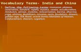 Vocabulary Terms- India and China 1.Define the following terms: monsoon, plateau, veneration, Sanskrit, rajahs, mystics, castes, acculturation, Hinduism,