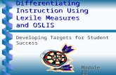 Differentiating Instruction Using Lexile Measures and OSLIS Developing Targets for Student Success Module II.