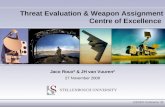 Threat Evaluation & Weapon Assignment Centre of Excellence Jaco Roux* & JH van Vuuren* 27 November 2008 STELLENBOSCH UNIVERSITY LEDGER Conference ‘08.