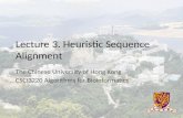 Lecture 3. Heuristic Sequence Alignment The Chinese University of Hong Kong CSCI3220 Algorithms for Bioinformatics.