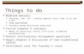 Things to do  Midterm details Thursday, Feb. 16 th, during regular class time (2:15 and 3:45) SCHW AUDITORIUM Scenario based discussion questions  Finish.