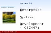 1-1 Lecture 28 Enterprise Systems Development ( CSC447 ) COMSATS Islamabad Muhammad Usman, Assistant Professor.