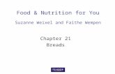 Food & Nutrition for You Suzanne Weixel and Faithe Wempen Chapter 21 Breads.