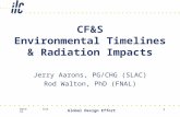 Date Event Global Design Effort 1 CF&S Environmental Timelines & Radiation Impacts Jerry Aarons, PG/CHG (SLAC) Rod Walton, PhD (FNAL)