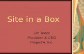 Site in a Box Jim Teece President & CEO Project A, Inc.