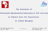 The Potential of Attenuated Mycobacterium tuberculosis or BCG Vaccines to Enhance Oral SIV Acquisition in Infant Macaques IAS Meeting-Vancouver July 22,