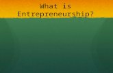 What is Entrepreneurship?. Entrepreneurs can change the world… Video Video Video.