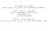 ECE-8843 Fall 2004  Prof. John A. Copeland john.copeland@ece.gatech.edu 404 894-5177 fax 404 894-0035 Office: