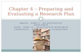 BRIAN – PART I – QUANTITATIVE RESEARCH ASIM – PART II – QUALITATIVE RESEARCH CHRISTINA – PART II – EPIC SUMMATION Chapter 4 – Preparing and Evaluating.