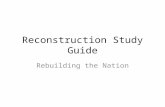Reconstruction Study Guide Rebuilding the Nation.