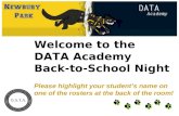 Welcome to the DATA Academy Back-to-School Night Please highlight your student’s name on one of the rosters at the back of the room!