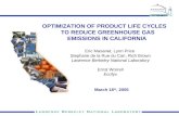 March 16 th, 2005 OPTIMIZATION OF PRODUCT LIFE CYCLES TO REDUCE GREENHOUSE GAS EMISSIONS IN CALIFORNIA Eric Masanet, Lynn Price Stephane de la Rue du Can,