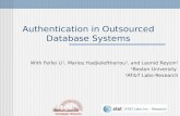 Computer Science 1 Authentication in Outsourced Database Systems With Feifei Li 1, Marios Hadjieleftheriou 2, and Leonid Reyzin 1 1 Boston University 2.