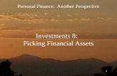 1 Personal Finance: Another Perspective Investments 8: Picking Financial Assets.