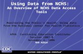 Using Data from NCHS: An Overview of NCHS Data Access Tools Monitoring the Public's Health: Using Data from the National Center for Health Statistics APHA.