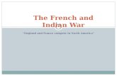 “ England and France compete in North America ” The French and Indian War.