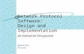 12/02/2002 Edward Qian Network Protocol Software: Design and Implementation An Industrial Perspective.