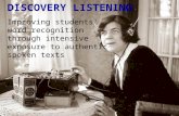 DISCOVERY LISTENING Improving students' word recognition through intensive exposure to authentic spoken texts.