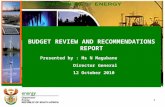 BUDGET REVIEW AND RECOMMENDATIONS REPORT Presented by : Ms N Magubane Director General 12 October 2010 1.
